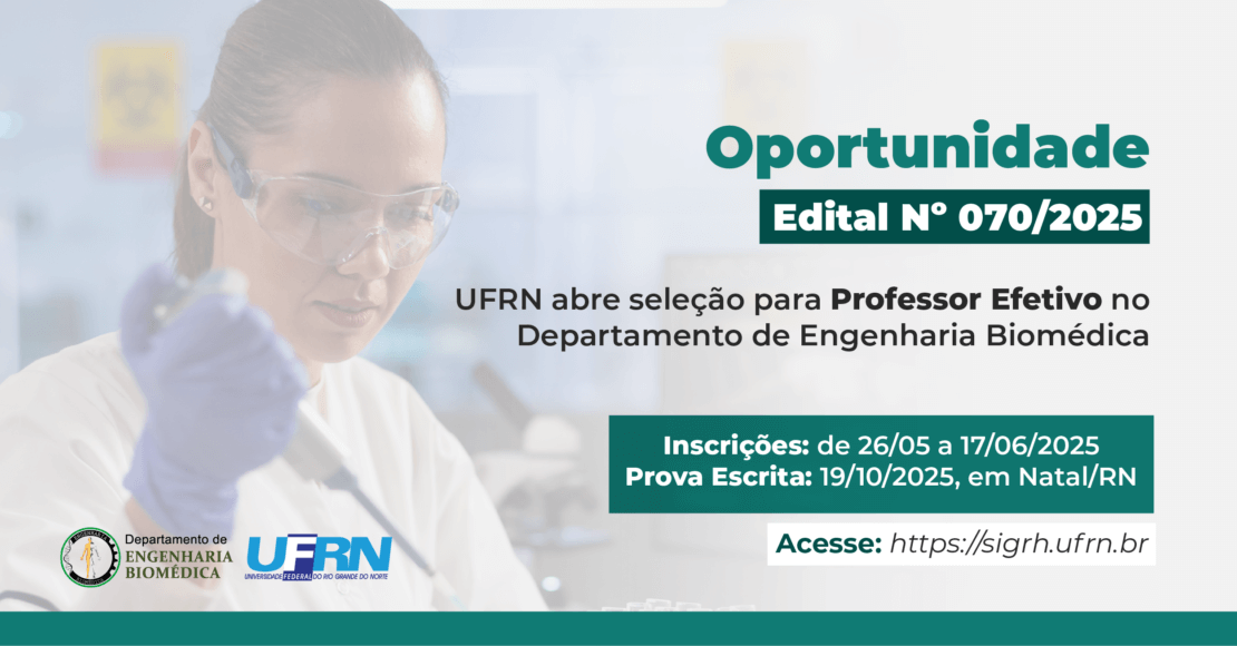 UFRN divulga edital com vaga de Professor efetivo para atuar no Departamento de Engenharia Biomédica